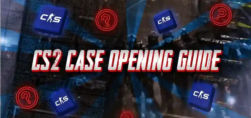 CS2 Case Opening Guide